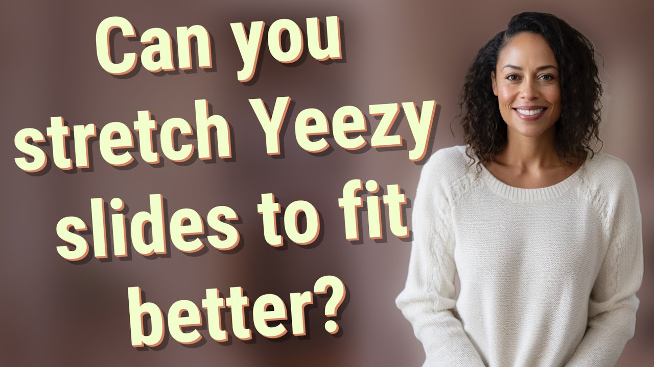 stretching yeezy slides