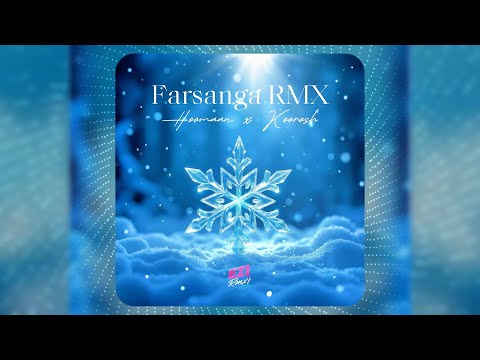 Farsanga RMX Hoomaan X Koorosh EZi