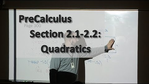 PreCalculus Section 2.2: Quadratic Functions (Problem Solving)