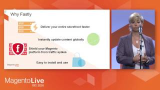 MagentoLive UK 2016 - Solutions Spotlight - Fastly