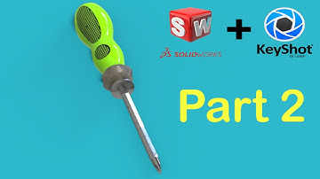 Solidworks tutorial | Design a screwdriver & render with keyshot - Part 2/2