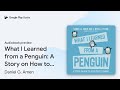 What I Learned From A Penguin A Story On How By Daniel G Amen Audiobook Preview 