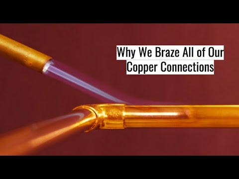 Why We Braze All of Our Copper Connections