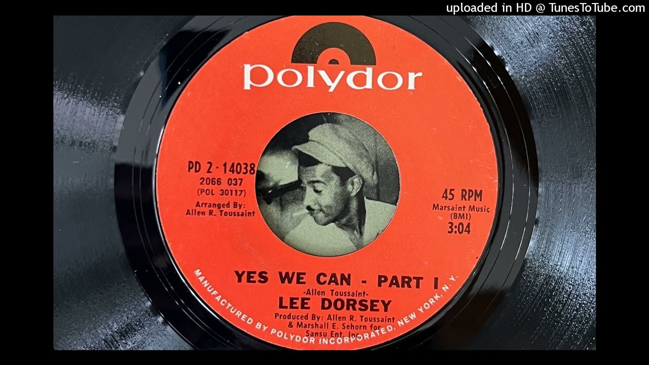 Lee Dorsey - Yes We Can - Part 1 (Polydor) 1970 - YouTube Lee Dorsey - Yes We Can - Part 1 (Polydor) 1970 - YouTube