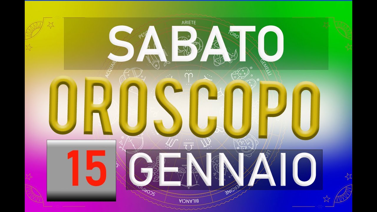 Oroscopo 15 gennaio 2022 sabato YouTube