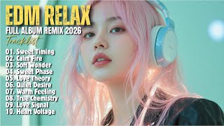 EDM RELAX 🎧 || LOVE THEORY || NEW FULL ALBUM REMIX 2026