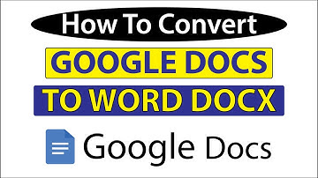 How To Convert A Google Docs File To A Word DOCX File | PC |