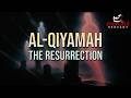 SURAH AL QIYAMAH THE RESURRECTION القيامة DAY OF JUDGEMENT Quran