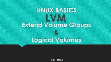 Linux Basics: How to Extend Volume Groups and Logical Volumes Using LVM