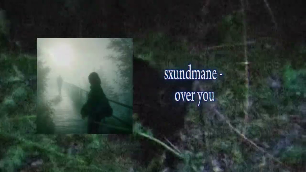 Watch SXUNDMANE - over you on YouTube Watch SXUNDMANE - over you on YouTube