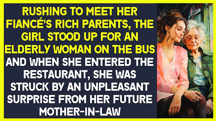 The girl stood up for an elderly woman on the bus and then rushed to meet her groom's rich parents - DayDayNews