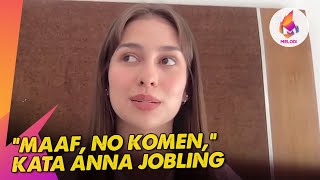 'Maaf, No Komen,' Kata Anna Jobling | Melodi (2023)
