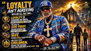 Understanding Loyalty | 2B THA GOD MC
