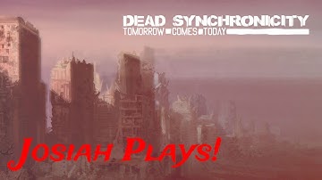Dead Synchronicity: Tomorrow Comes Today - Josiah Plays! - Part 1 [Blind] [1080p] [Twitch Stream]