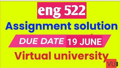 eng 522 assignment 1 solution 2022|eng522 assignment 1 solution 2022|eng 502 assignment 1 solved