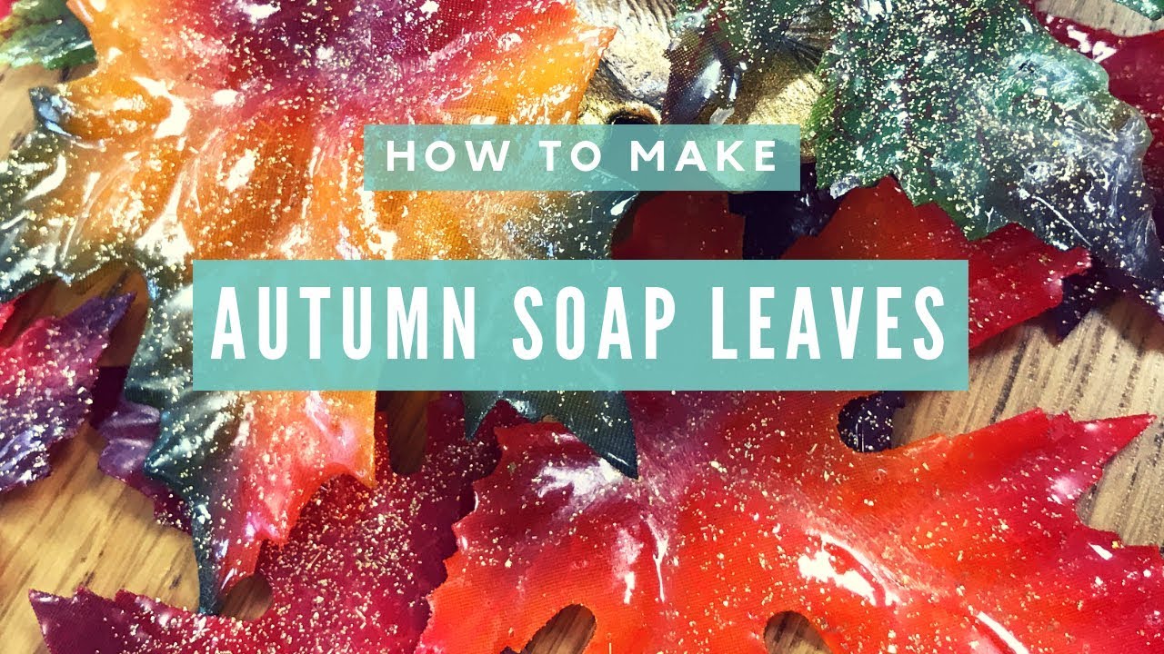How to Make Autumn Soap Leaves Easy DIY Project YouTube