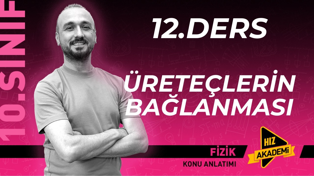 MAARİF MODEL 10.SINIF 12.DERS ÜRETEÇLERİN BAĞLANMASI