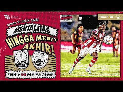 Mentalitas Hingga Menit Akhir! 🤜🤛🔴 | #CeritadiBalikLaga: PERSIS Solo vs PSM Makassar