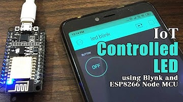 IoT Controlled LED using Blynk and ESP8266 Node MCU