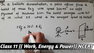 In a ballistic demonstration,  a police officer fires a bullet of mass 50g Class 11 Physics NCERT