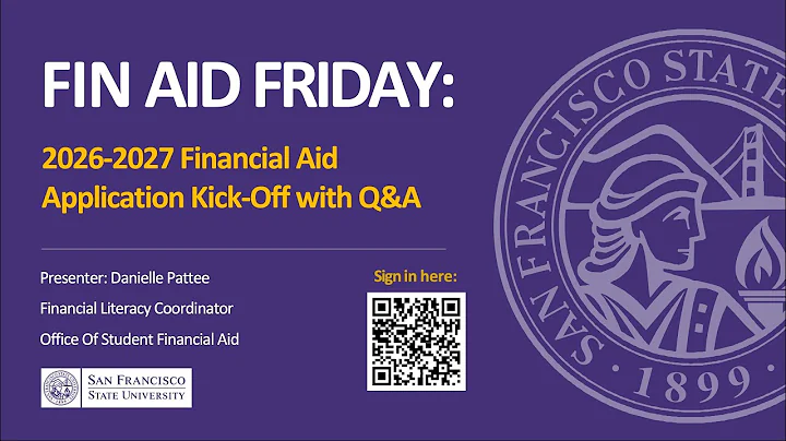 Fin Aid Friday: 2026-2027 Financial Aid Application Kick Off | SFSU Financial Aid | October 24, 2025