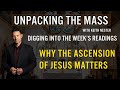 Why the Ascension of Jesus Matters