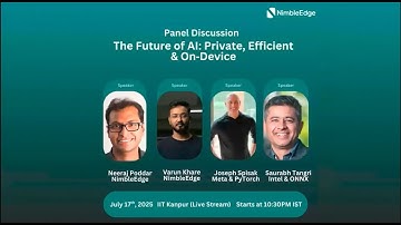 IIT Kanpur Panel on “The Future of AI: Private, Efficient & On-Device”