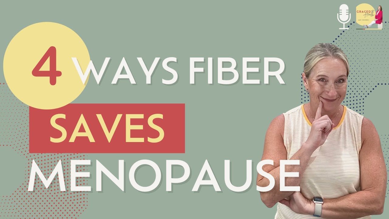 4 Surprising Ways Fiber Boosts Your Health in Menopause - YouTube