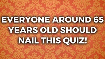 Test How Active Your Brain Still Is! | Trivia Quiz