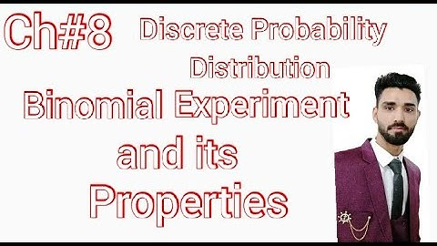 Binomial Experiment and its Properties in 2020 (1) |Chapter 8 Discrete Probability| Statistics Tutor