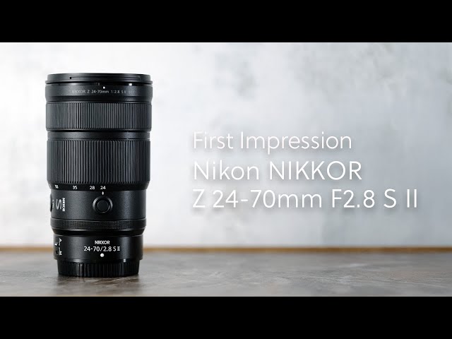 First Impression】『Nikon NIKKOR Z 24-70mm F2.8 S II』 - YouTube