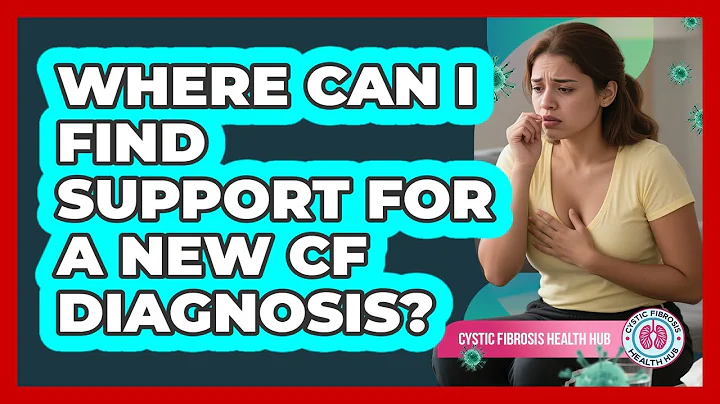 Where Can I Find Support For A New CF Diagnosis?