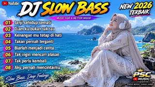 DJ SLOW BASS NEW 2026 TERBAIK 🎧 Lagu DJ Slow Bass Terbaru | Bikin Hati Tenang & Nyaman ♥️♥️