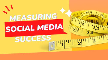 How to Measure the Success of Your Social Media Efforts