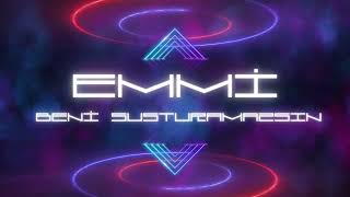 Emmi - Beni Susturamazsın