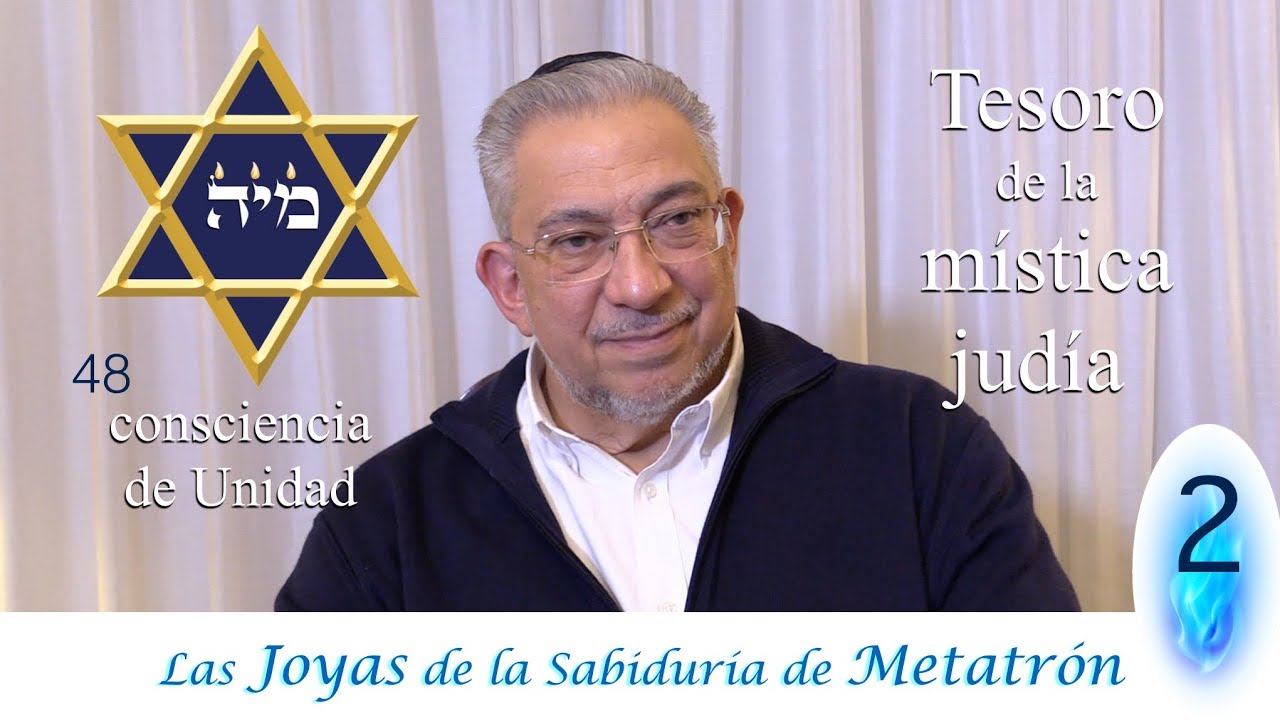Kabbalah: las Joyas de la sabiduría de Metatrón - clase 2