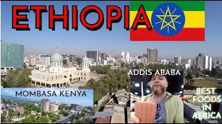 ETHIOPIA - MOMBASA KENYA TO ADDIS ABABA ETHIOPIA BEST FOODS IN AFRICA SERIES
