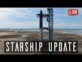 SpaceX Starship Update 2022 🔴 Live