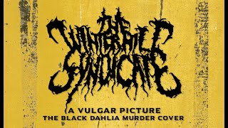 THE WINTER HILL SYNDICATE - A VULGAR PICTURE (The Black Dahlia Murder Cover)