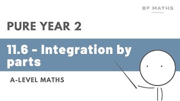 A-Level Maths | Pure Year 2 | 11.6 - Integration by parts Walkthrough | Edexcel