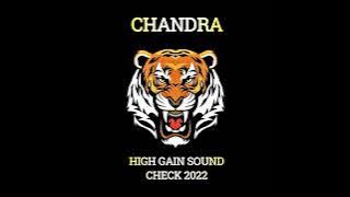 CHANDRA SOUND CHECK || HIGH GAIN SOUND CHECK 2022|| most viral track .