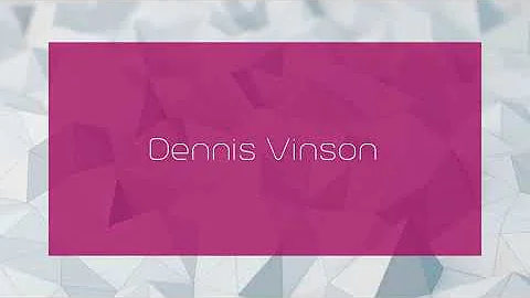 Dennis Vinson - appearance