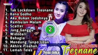 YENI INKA -DIFARINA OM ADELLA FULL ALBUM TERBARU 2021 | TAK LOCKDOWN TRESNANE TERBARU 2021