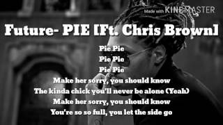 Future - Pie (Lyrics) ft Chris Brown