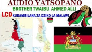 TWAIBU AHMED ALLI/ LCD YOKAMBILANA ZA DZIKO LA MALAWI
