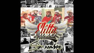 Video thumbnail of "SIN NOMBRE GRUPO LA ELITTE"