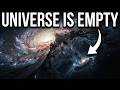 The Universe Is EMPTY — The Reason Is TERRIFYING !