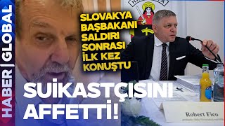 Slovakya Başbakanı Robert Fico, Suikastçısını Affetti!