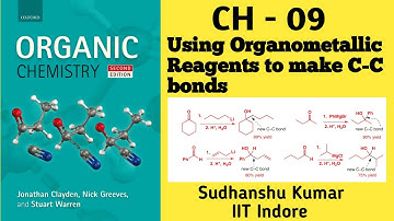 CH - 09 Clayden  || Using Organometallic Reagents to make  carbon carbon Bonds  || Chemistry Portal