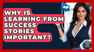 Why Is Learning From Success Stories Important? - Stock and Options Playbook